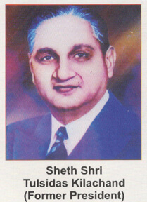 Sheth Shri Tulasidas Kilachand (Former President)